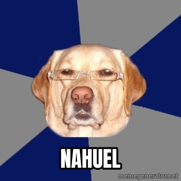 Racist Dog meme: Nahuel