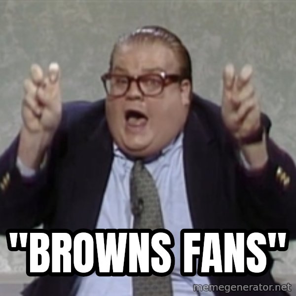 Quote Guy meme: "Browns fans"