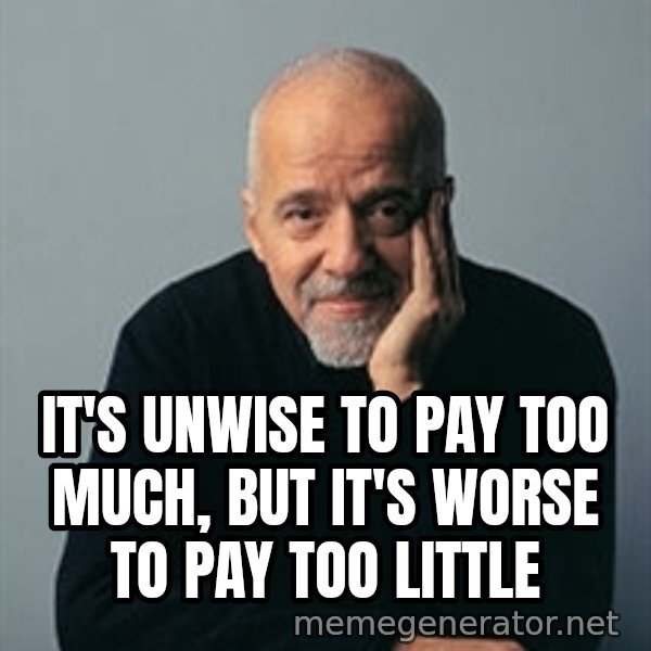 Paulo Coelho meme: It's unwise to pay too much, but it's worse to pay too little