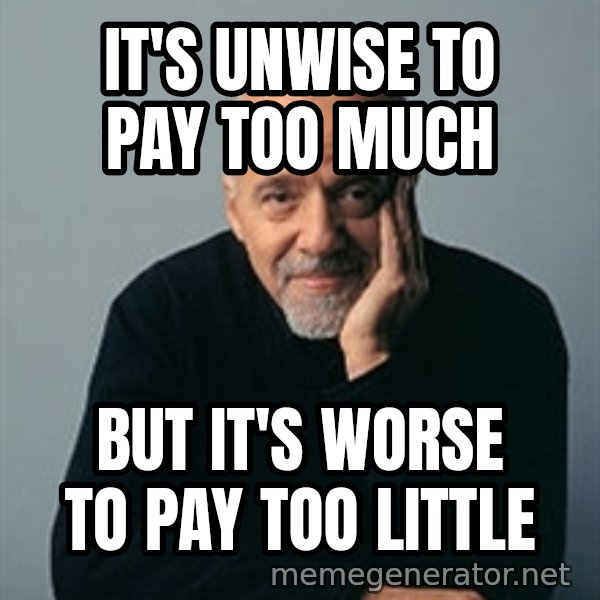 Paulo Coelho meme: It's unwise to pay too much / but it's worse to pay too little
