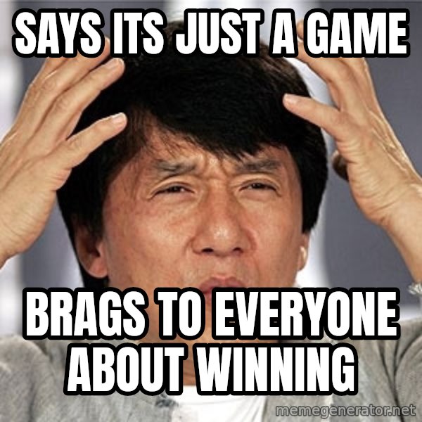 Jackie Chan meme: says its just a game / brags to everyone about winning