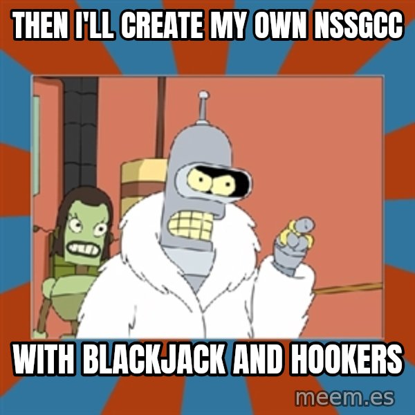 Blackjack and hookers bender meme: then i'll create my own Nssgcc / with blackjack and hookers