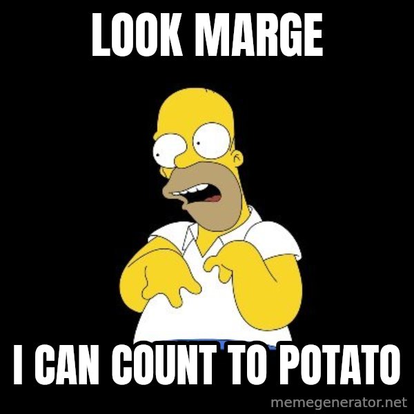 look-marge meme: LOOK MARGE / I CAN COUNT TO POTATO