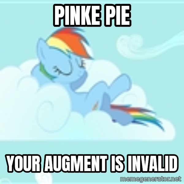 My Little Pony meme: Pinke pie / your AUGMENT is invalid