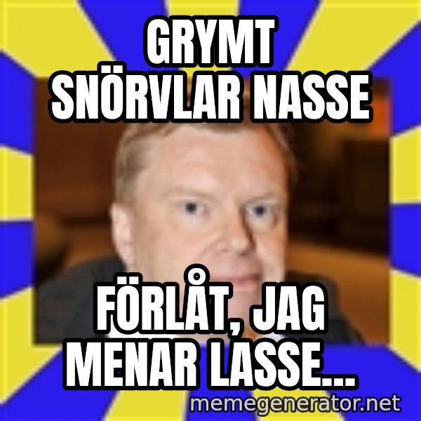 Lars Isovaara Sd meme: grymt snörvlar nasse / förlåt, jag menar lasse...