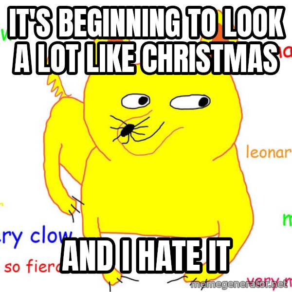 Grumpy Cat  meme: it's beginning to look a lot like christmas / and I hate it