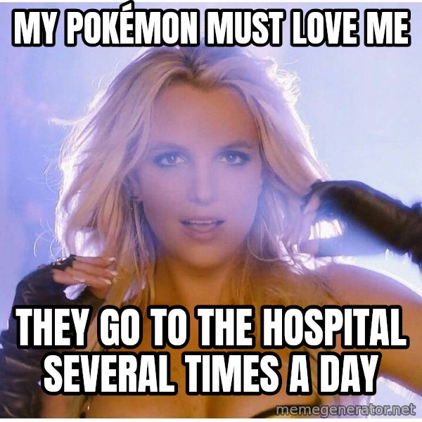 Professor Oak meme: My pokémon must love me / they go to the hospital several times a day