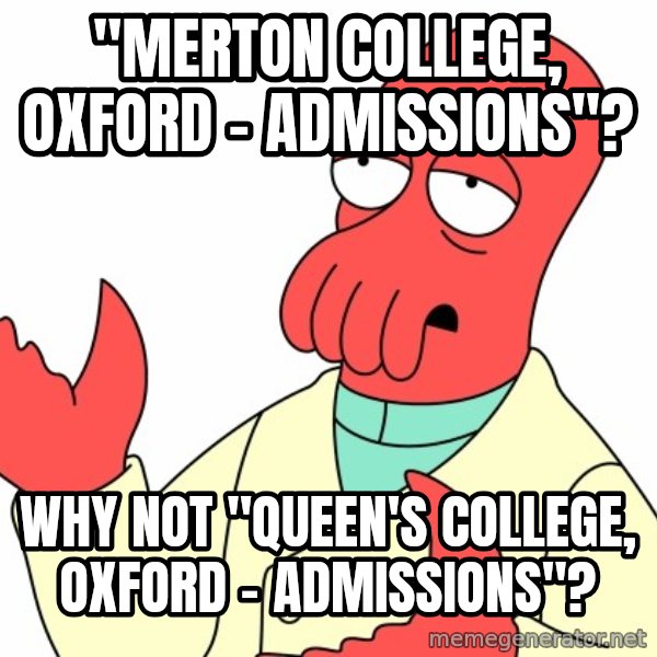 Why not zoidberg? meme: "Merton College, Oxford - Admissions"? / why not "Queen's College, Oxford - Admissions"?