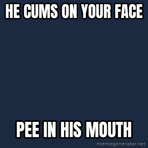 Foul Bachelorette Frog meme: he cums on your face / pee in his mouth