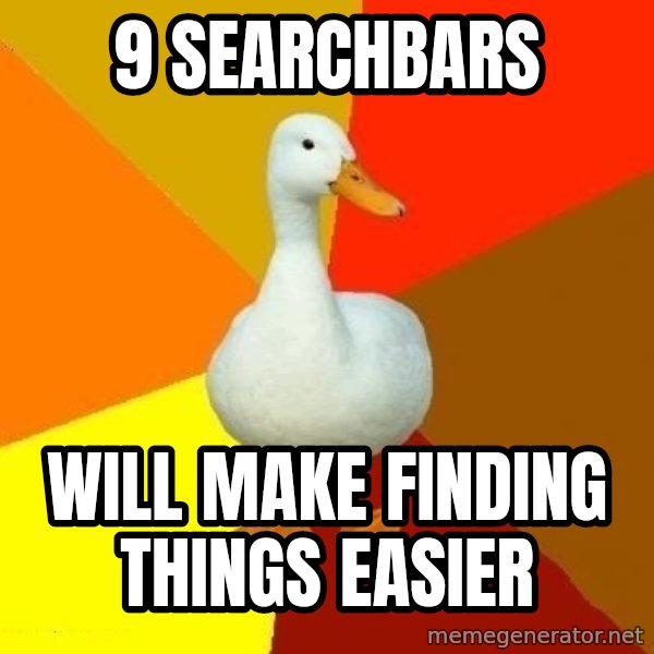 Technologically Impaired Duck meme: 9 searchbars / will make finding things easier