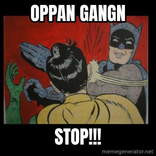 Batman Slappp meme: OPPAN GANGN / STOP!!!