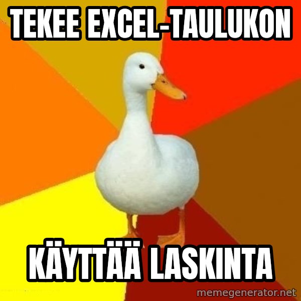 Technologically Impaired Duck meme: Tekee Excel-taulukon / käyttää laskinta
