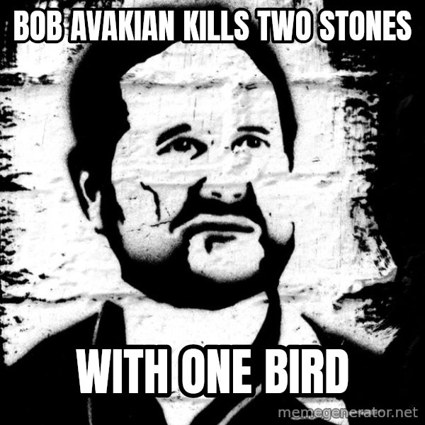 Blob Avakian meme: Bob Avakian Kills two stones / With one bird