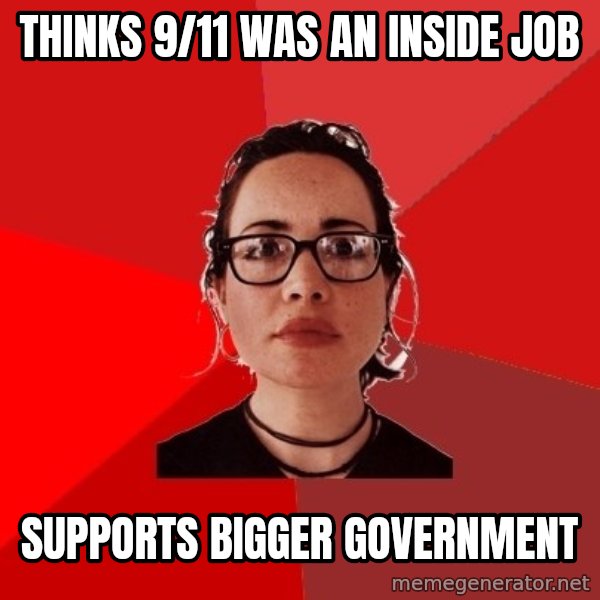Liberal Douche Garofalo meme: Thinks 9/11 was an inside job / Supports bigger government