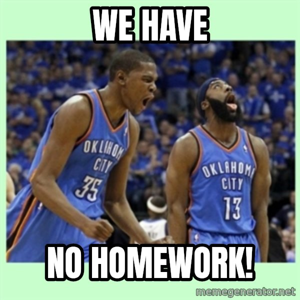 durant harden meme: we have / no homework!