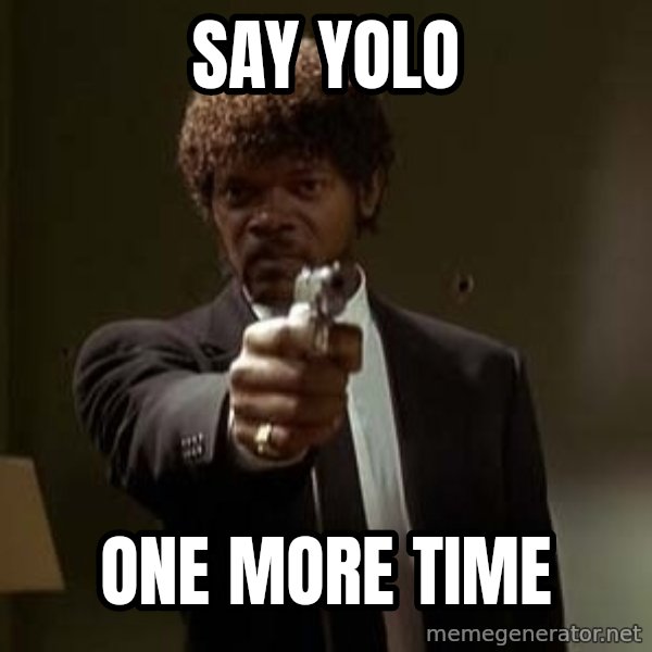 Jules Pulp Fiction meme: Say YOLO / ONE MORE TIME