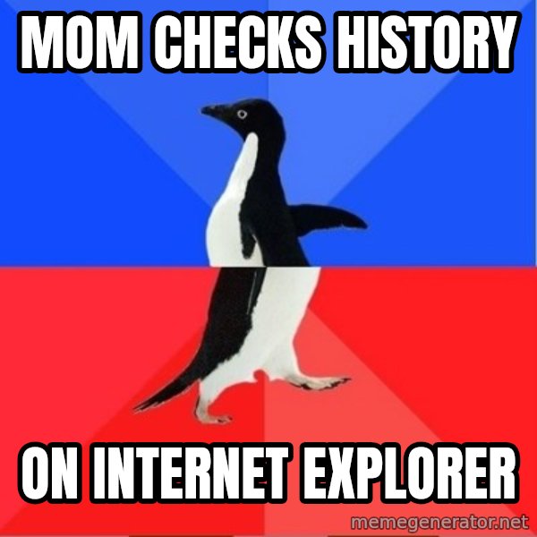 Socially Awesome Awkward Penguin meme: mom checks history / on internet explorer