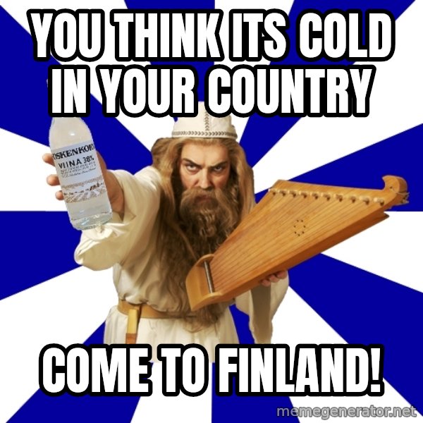 FinnishProblems meme: you think its cold in your country / come to finland!