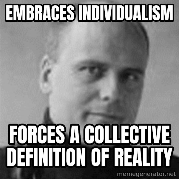 Stefan Molyneux meme: Embraces individualism / Forces a collective definition OF reality