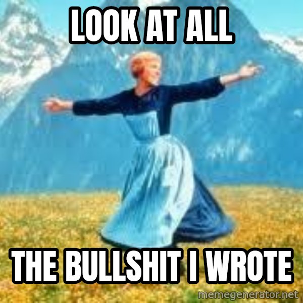 Look at all these meme: look at all / the bullshit i wrote