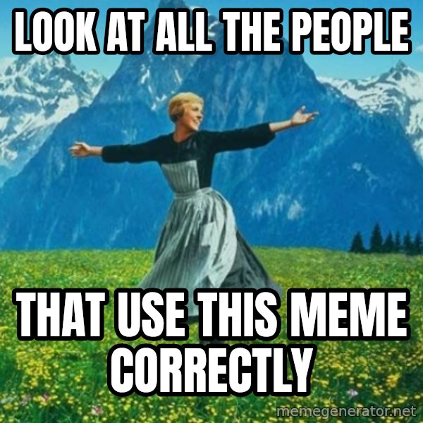 Look at All the Fucks I Give meme: Look at all the people / That use this meme correctly