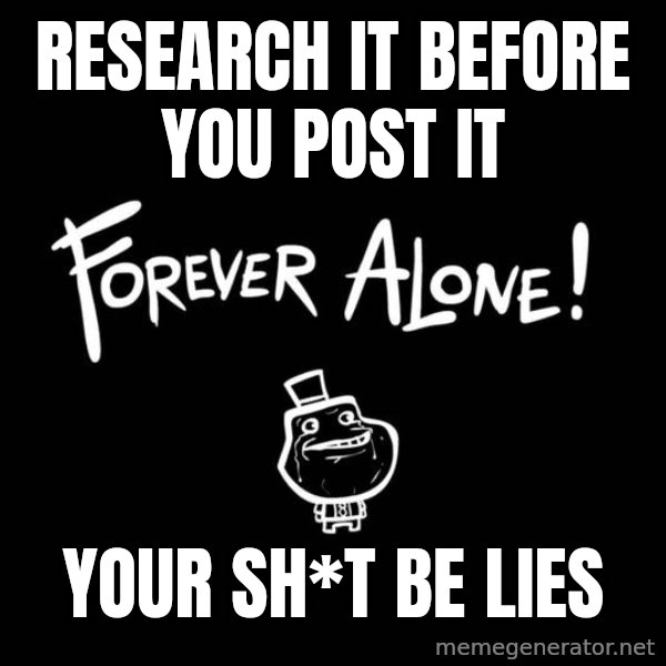 Chill Out Lemur meme: Research It Before You Post It / Your Sh*t be lies