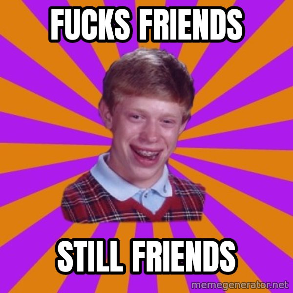Unlucky Brian Strikes Again meme: fucks friends / still friends