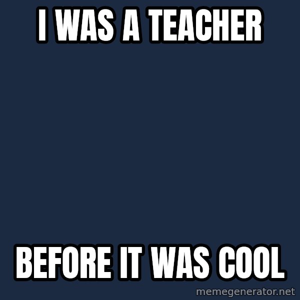 Hipster Ariel meme: I was a teacher / Before it was cool
