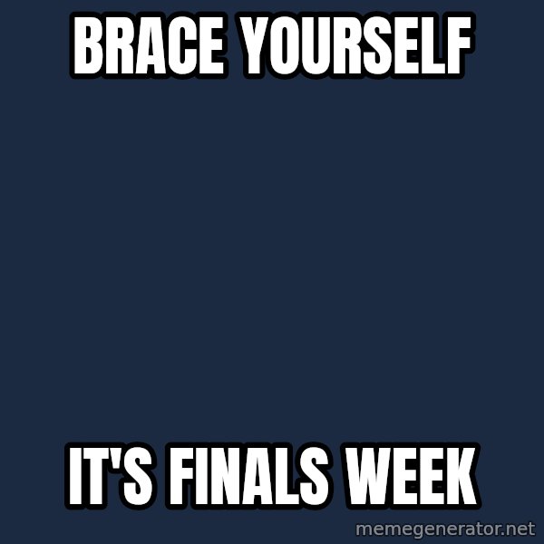 Winter is Coming meme: brace yourself / it's finals week