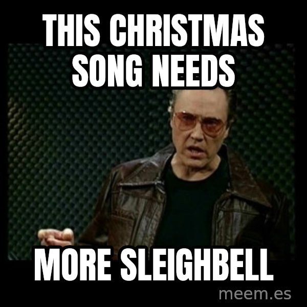 Christopher Walken Cowbell meme: This Christmas Song Needs / More Sleighbell