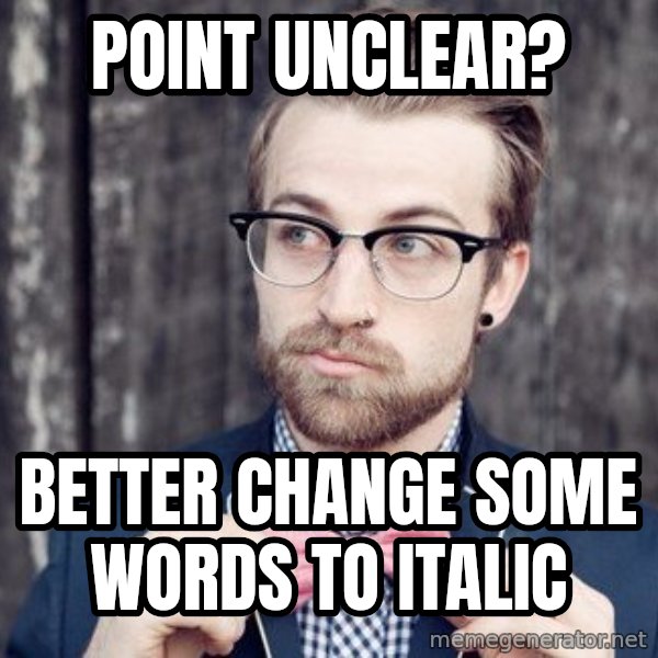Scumbag Analytic Philosopher meme: point unclear? / better change some words to italic