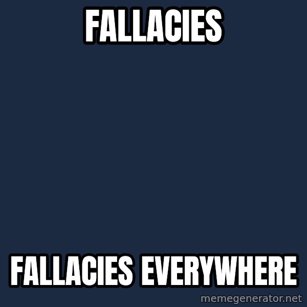 X, X Everywhere  meme: Fallacies / fallacies everywhere