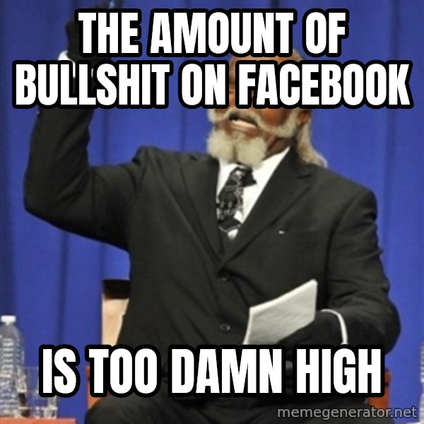 Rent Is Too Damn High meme: the amount of bullshit on facebook / is too damn high