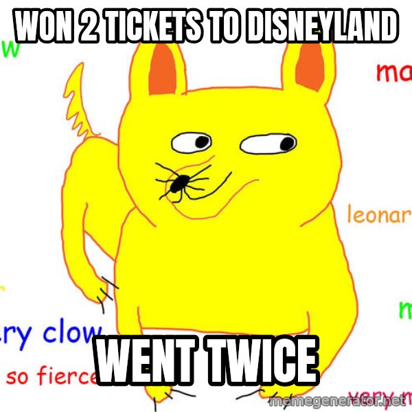 Forever Alone meme: won 2 tickets to disneyland / went twice