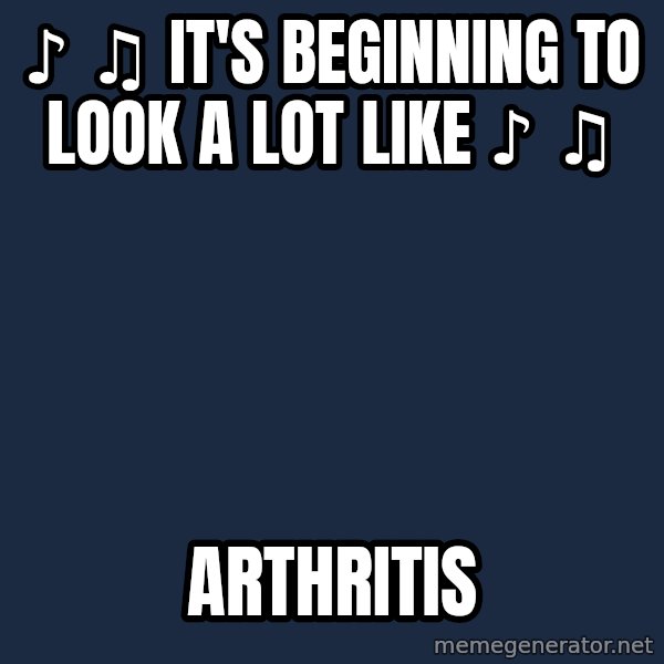 Chronic Illness Cat meme: ♪ ♫ It's beginning to look a lot like ♪ ♫ / Arthritis