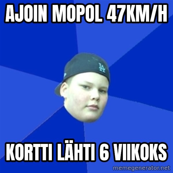Jonnen Neuvo meme: ajoin mopol 47km/h / kortti lähti 6 viikoks