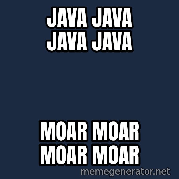 Fry Coffee meme: JAVA JAVA JAVA JAVA / MOAR MOAR MOAR MOAR