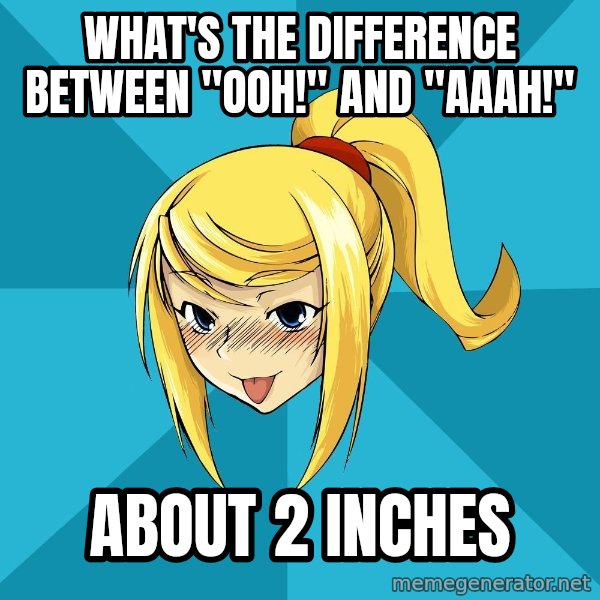 Horney Samus meme: What's the difference between "ooh!" and "aaah!" / about 2 inches