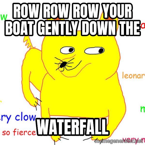 Grumpy Cat  meme: row row row your boat gently down the / waterfall