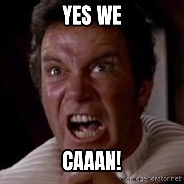 Khan meme: YES WE / CAAAN!