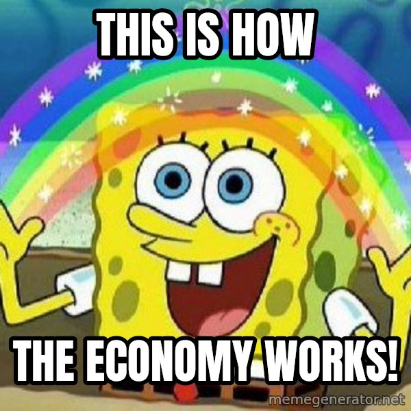 Imagination meme: This is how / The economy works!
