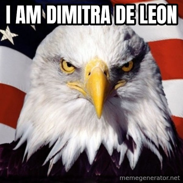 American Pride Eagle meme: I AM DIMITRA DE LEON