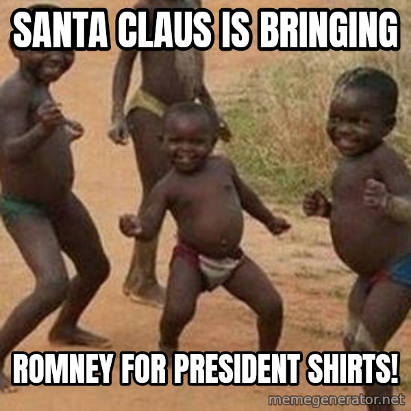african children dancing meme: Santa Claus is bringing / Romney For President Shirts!