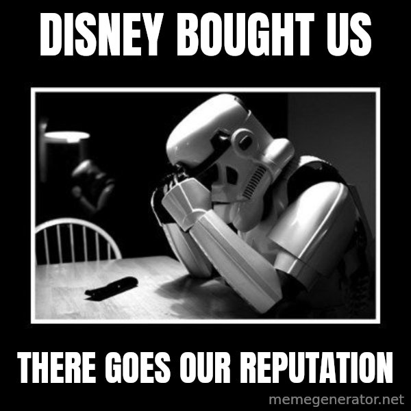 Sad Trooper meme: disney bought us / there goes our reputation