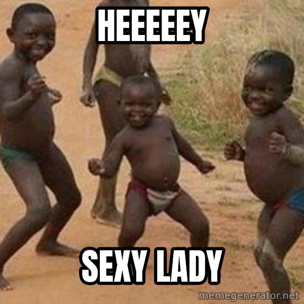 african children dancing meme: Heeeeey / Sexy Lady