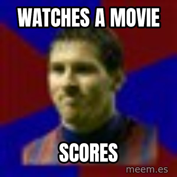 Lionel Messi meme: Watches a movie / scores