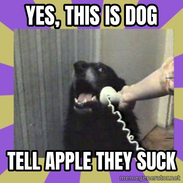 Yes, this is dog! meme: yes, this is dog / tell apple they suck
