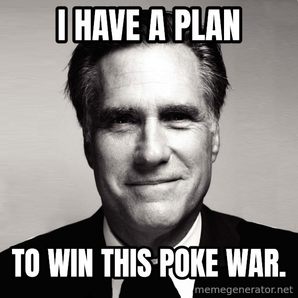 RomneyMakes.com meme: I have a plan / to win this poke war.