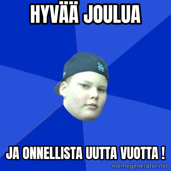Jonnen Neuvo meme: HYVÄÄ   JOULUA / JA   ONNELLISTA   UUTTA VUOTTA !