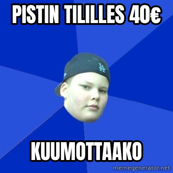 Jonnen Neuvo meme: Pistin tililles 40€ / kuumottaako